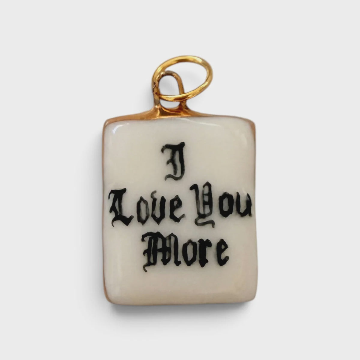 I Love You More - Old English Square (black)
