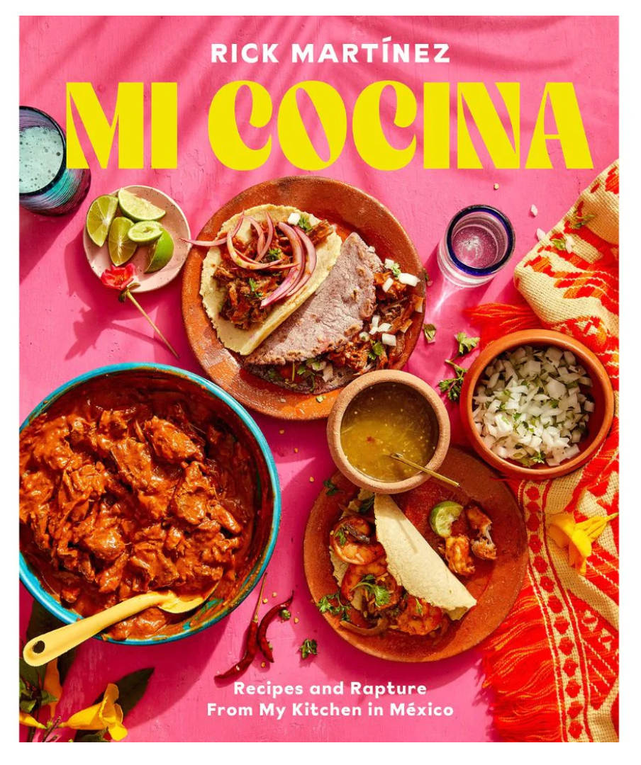 Mi Cocina: Recipes and Rapture from My Kitchen in Mexico: A Cookbook