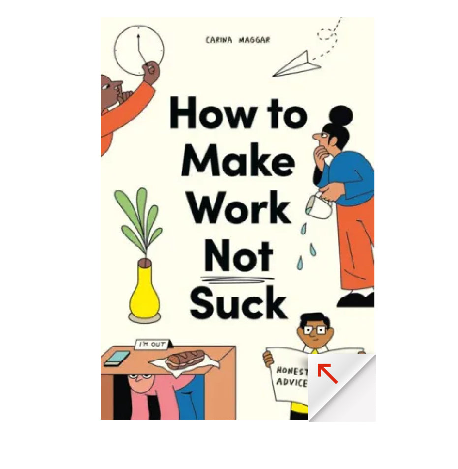 How to Make Work Not Suck: Honest Advice for People with Jobs LP