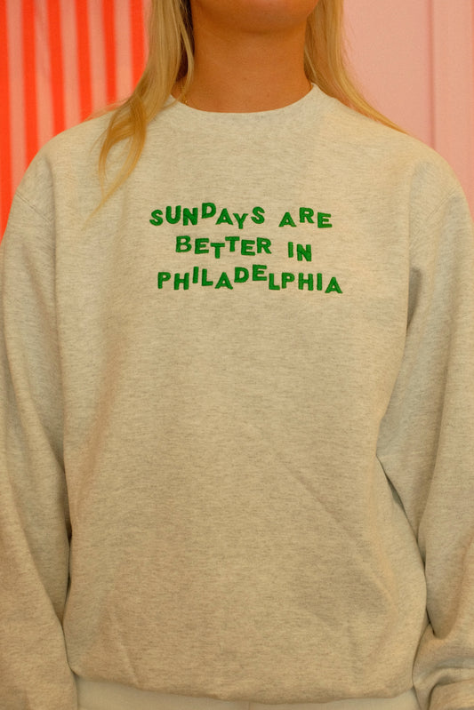 SUNDAYS ARE BETTER IN PHILADELPHIA sweatshirt