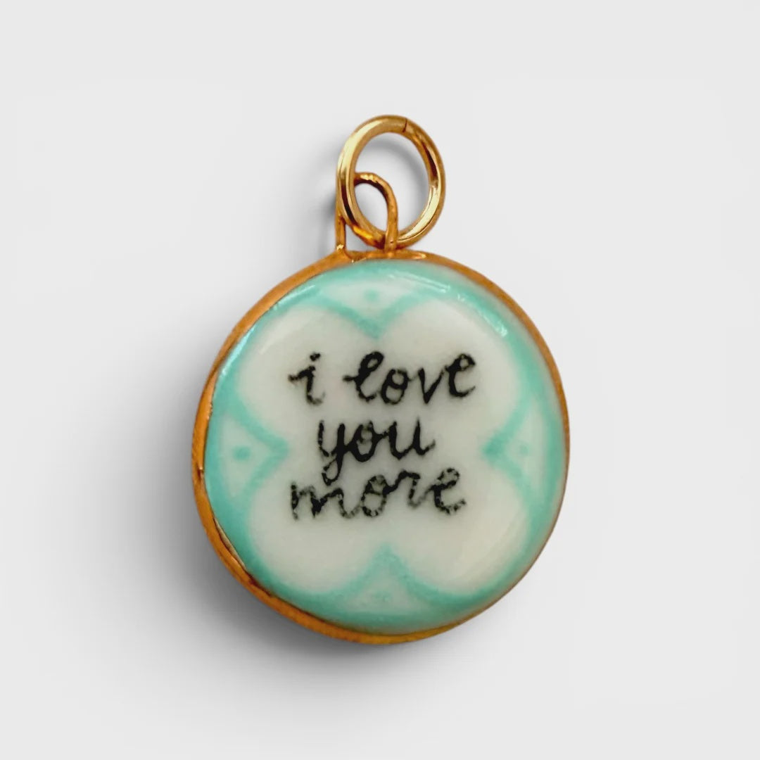 I Love You More Circle Charm