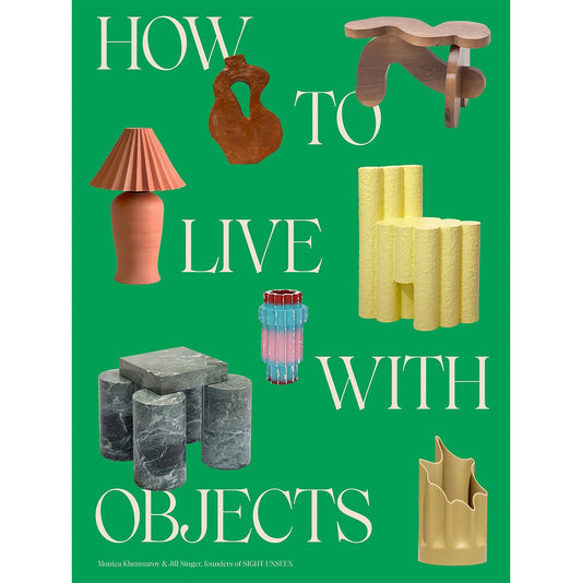 HOW TO LIVE WITH OBJECTS